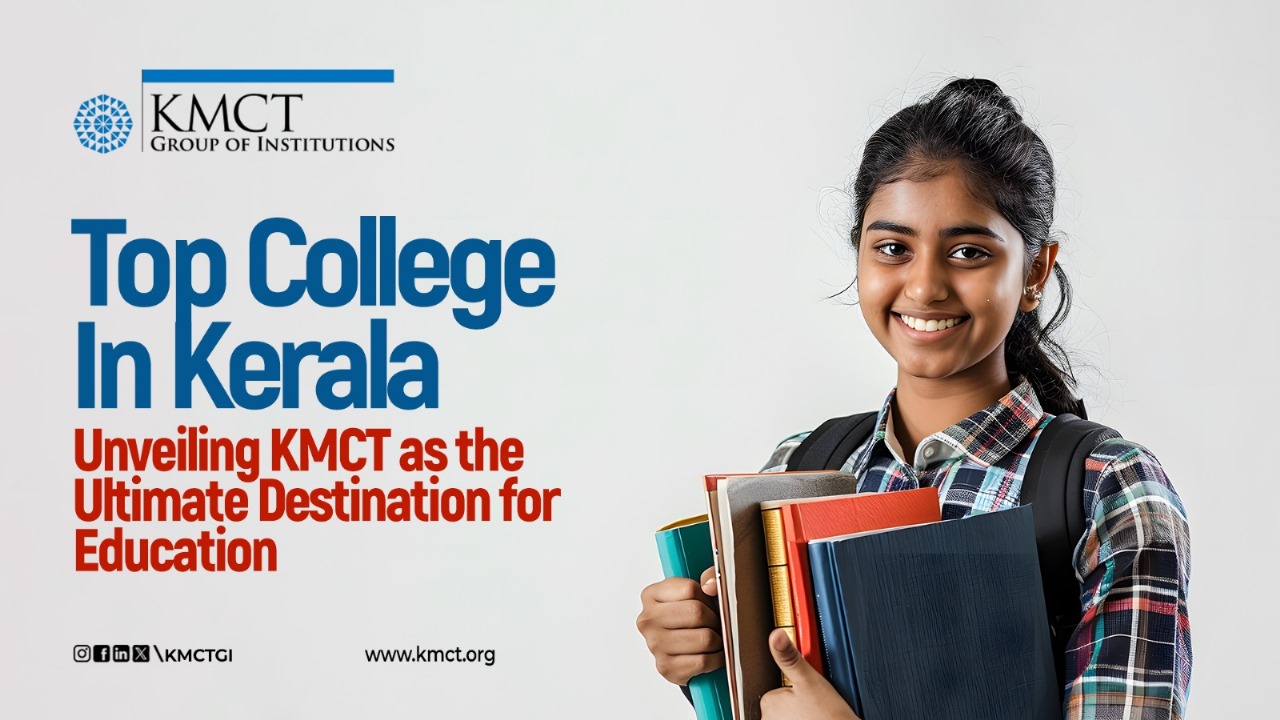 Top College in Kerala | KMCT Groups of Institutions