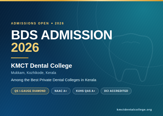 BDS Admission 2026: Why KMCT Dental College Is Counted Among the Best Private Dental Colleges in Kerala