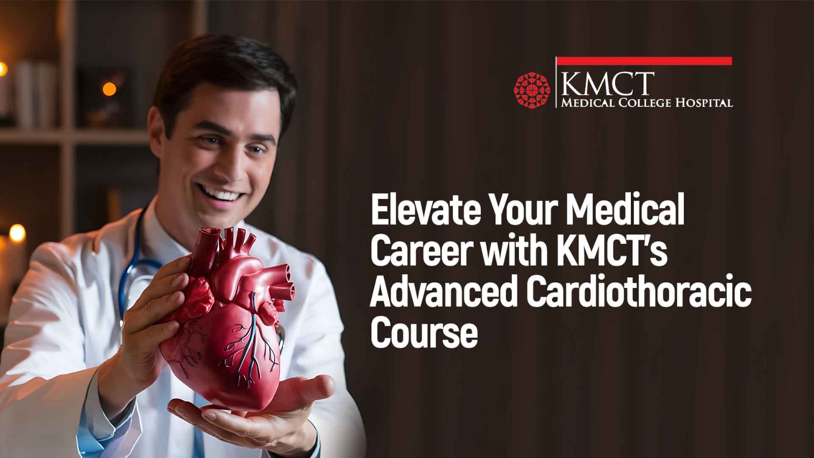 Elevate Your Medical Career with KMCT’s Advanced Cardiothoracic Course